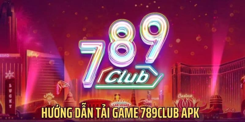 Cài đặt tải game 789club – Quy trình đơn giản và dễ dàng