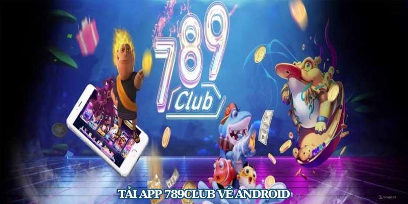 Hướng dẫn sử dụng ứng dụng 789club