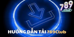 Tải ứng dụng 789club từ trang chủ